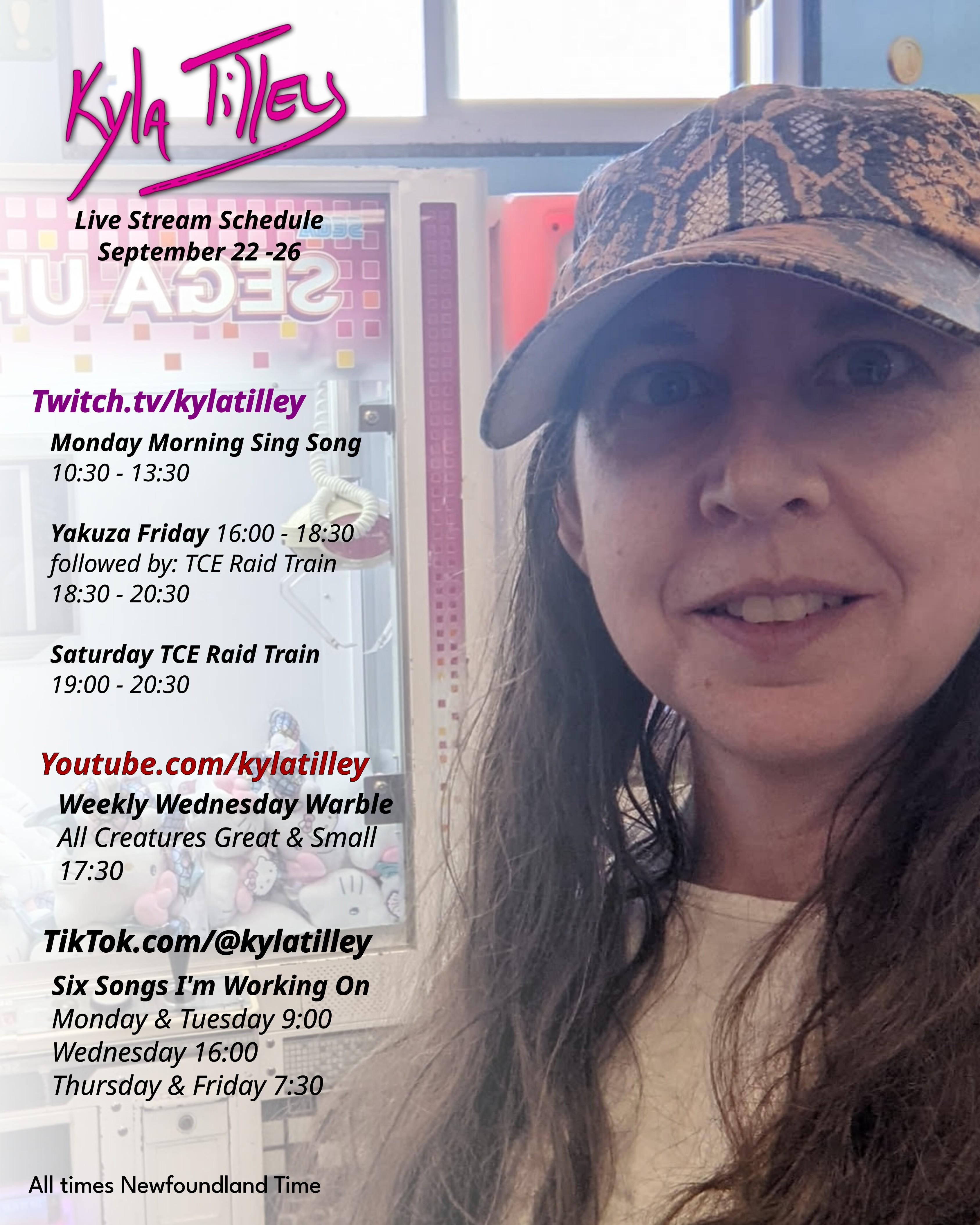A white woman with long brown hair wearing a snakes print ball cap standing in front of a Sega Claw Machine filled with Hello Kitty toys. Kyla Tilley's Live stream schedule for September 22-26 Twitch.tv/kylatilley Monday Morning Sing Song 10:30 - 13:30 Yakuza Friday 16:00 - 18:30 followed by:...
	  
	  <a href=