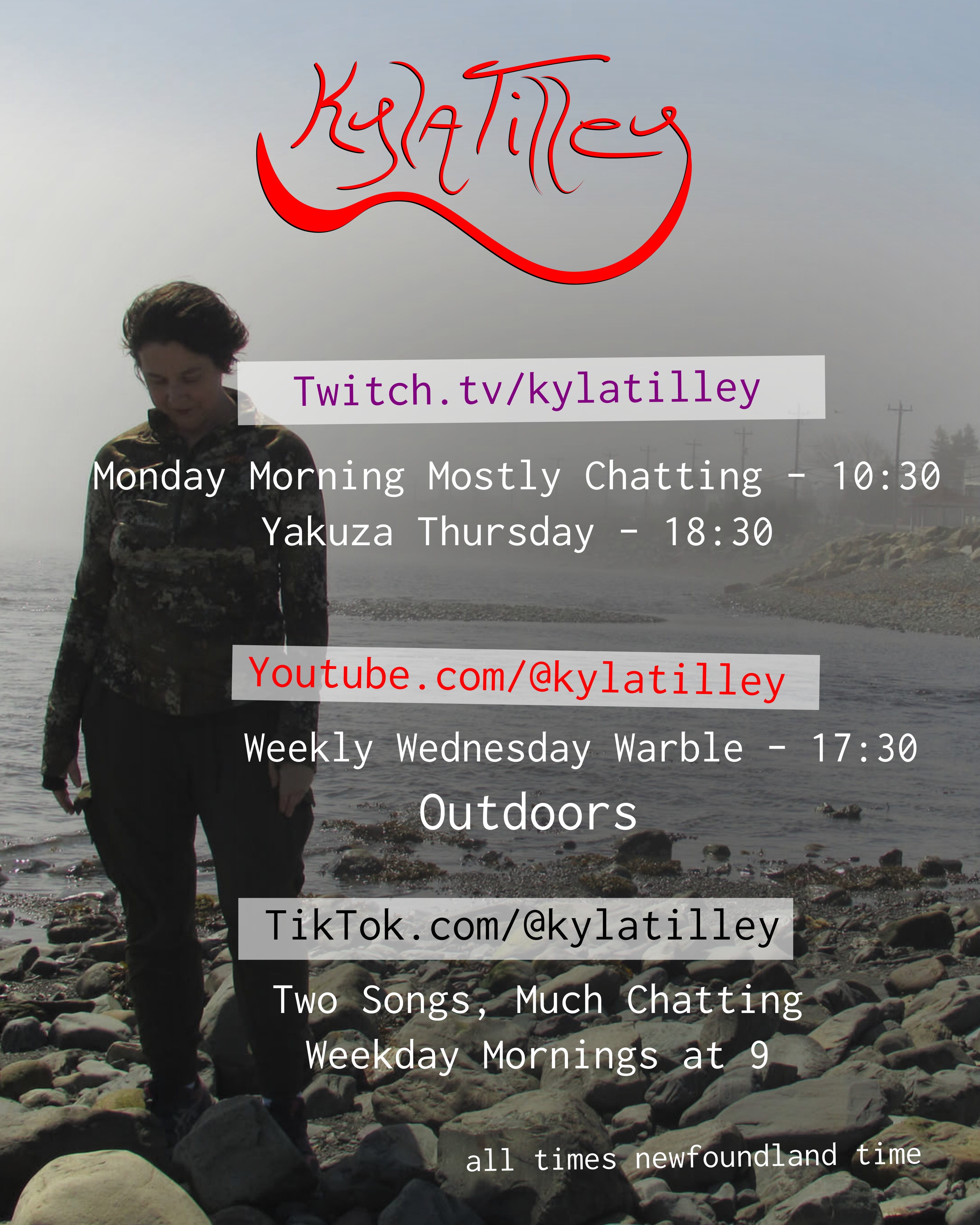 A woman in sillouette wearing outdoor clothes standing on a rocky beach with much fog rolling in. Written overtop is Kyla Tilley's Live Stream Schedule for May 18-22 Twitch.tv/kylatilley Monday Morning Mostly Chatting - 10:30 Yakuza Thursday - 18:30 Youtube.com/@kylatilley Weekly Wednesday Warble - Outdoors 17:30 TikTok.com/@kylatilley Two Songs, Much...
	  
	  <a href=