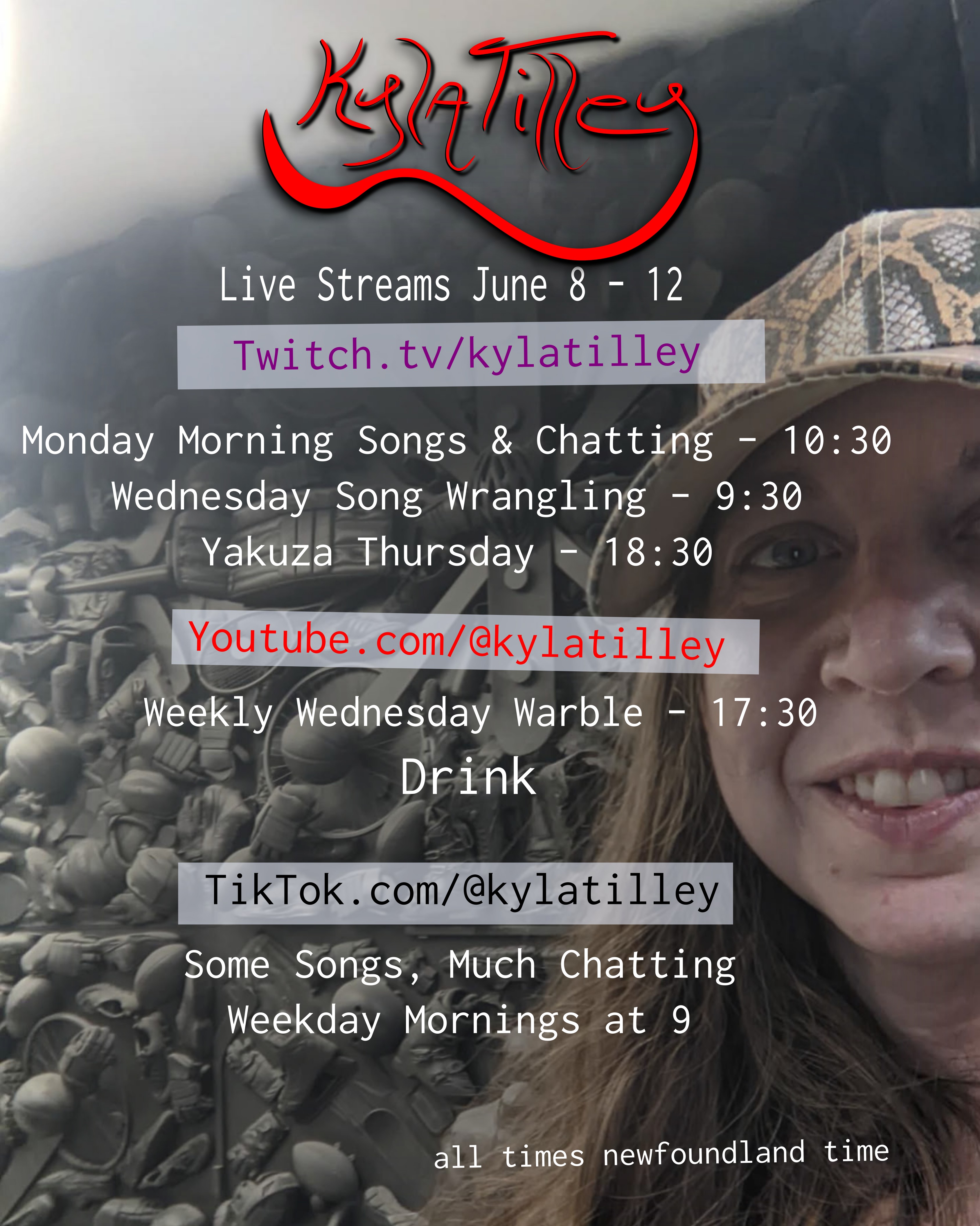 A smiling woman with long brown hair wearing a snake print hat standing in front of an elaborately sculpted wall featuring sporting equipment. Written overtop is Kyla Tilley's Live Stream Schedule for June 8-12 Twitch.tv/kylatilley Monday Morning Songs and Chatting - 10:30 Wednesday Song Wrangling - 9:30 Yakuza Thursday - 18:30 Youtube.com/@kylatilley Weekly Wednesday Warble - Drink 17:30...
	  
	  <a href=