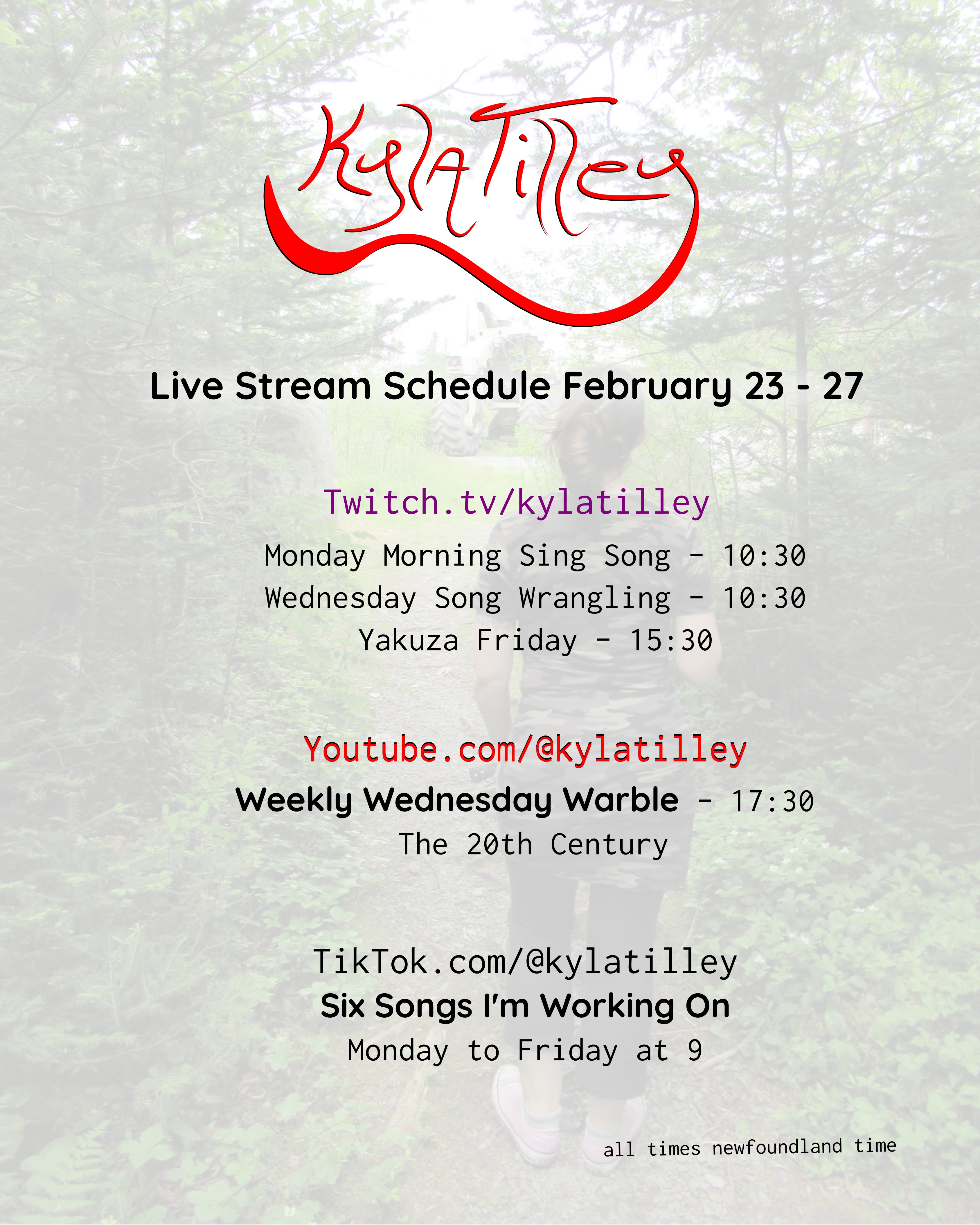 A faint image of a woman in the woods. Written over top is Kyla Tilley's Live Stream Schedule for February 23-27 Twitch.tv/kylatilley Monday Morning Sing Song - 10:30 Wednesday Song Wrangling...
	  
	  <a href=